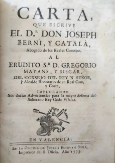 Portada libro : Carta que escrive El D. Don Joseph Berni, y Catalá, abogado de los reales consejos, al Erudito S. D....