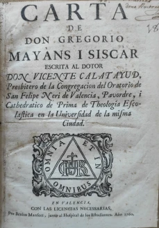 Portada libro : Carta de don Gregorio Mayàns i Siscàr, escrita al doctor don Vicente Calatayud. Presbitero de la Co...